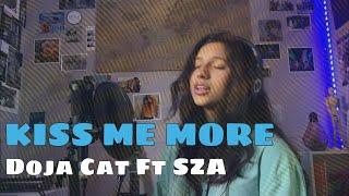 kiss me more - doja cat ft SZA cover