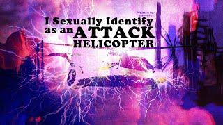 I sexually identify as an attack helicopter, by Isabel Fall