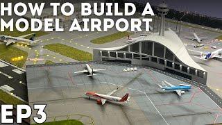 How To Build a Realistic Model Airport | EP 3