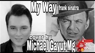 #MyWay Frank Sinatra  My Way - Cover by Michael Gayut MG