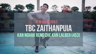 TBC Zaithanpuia - KAN NGHAK RENG CHE KAN LALBER [Official Video]