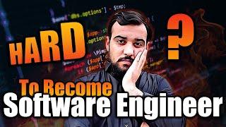 Why It's So Hard to Become Software Engineer  | How to Become a Software Engineer