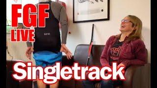 Singletrack Magazine Live: FGF