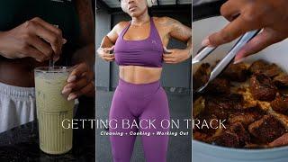 GETTING BACK ON TRACK | Cleaning + Cooking + Working Out