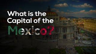 What is the capital of Mexico?