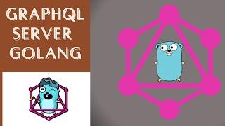 Create a Simple GraphQL Server in Golang | Golang Tutorial | GraphQL Go