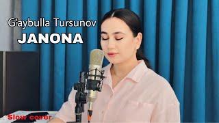 G’aybulla Tursunov - Janona | Guljahon - Janona ( Slow Cover 2024 )