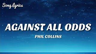 Phil Collins - Against All Odds ( Lyrics ) 