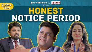 Honest Notice Period | Ft. Badri | The Timeliners