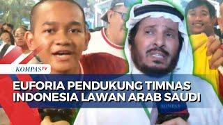 Deretan Momen Gembira Pendukung Timnas Indonesia-Komentar Pendukung Arab Saudi di GBK