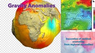 Gravity anomalies, separation of residual and regional gravity anomalies.