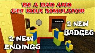 Roblox - Be a dad and get milk simulator - 2 New Endings and 2 New Badges