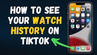 How to See Your Watch History on TikTok in 2025 (NEW Update – Full Guide!)