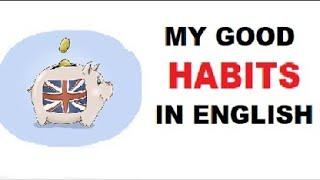 My good habits in English. Мои полезные привычки связанные с английским языком.