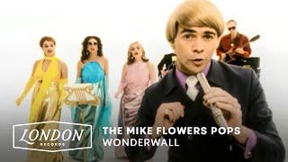 The Mike Flowers Pops -  Wonderwall (Official Video)