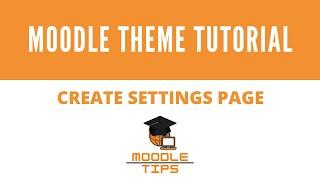 Moodle theme tutorial 2/4 -  Creating settings page and custom scss files