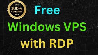 How to Get a Free Windows VPS with Lifetime RDP Access in 2024