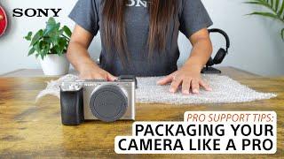 Sony | PRO SUPPORT TIPS: Packaging your camera like a PRO!