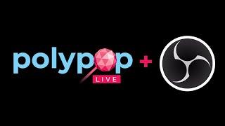 Using PolyPop Live as a Source in OBS