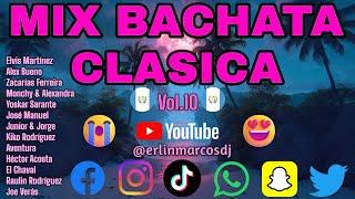 MIX BACHATA CLÁSICA Vol.10️‍🩹Elvis Martínez, Aventura, El Chaval, Alex Bueno -️DJ ERLIN MARCOS