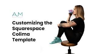 Customizing the Squarespace Colima Template