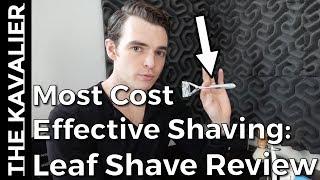 Leaf Shave Review - The Cheapest Way to Shave??