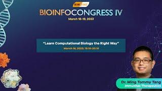 Dr. Ming Tommy Tang | Learn Computational Biology the Right Way | Bioinfocongress IV