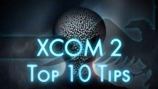 XCOM 2 Top 10 Tips