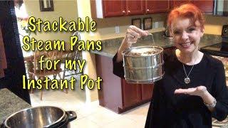 Double Steam Pans for My Instant Pot