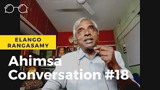 Ahimsa Conversation # 18 Elango Rangasamy