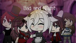 {Bad and naight }|gacha Life collab|