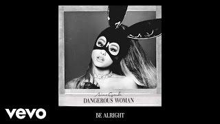 Ariana Grande - Be Alright (Official Audio)