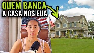 QUEM BANCA A CASA NOS ESTADOS UNIDOS