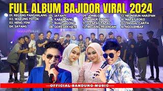 FULL ALBUM BAJIDOR VIRAL 2024 [OFFICIAL BANDUNG MUSIC]