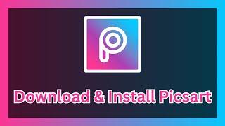 How to Download & Install Picsart on PC/Laptop (2025 Guide)