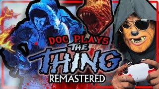 Doc Plays The THING: Remastered | Gotta Be Kidding Me