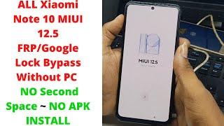 ALL Xiaomi Note 10 MIUI 12.5 FRP/Google Lock Bypass Without PC - NO Second Space | NO APK INSTALL