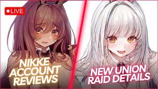 【Nikke】 🩸 We're Doing Account Reviews + Checking Out the New Union Raid Details!