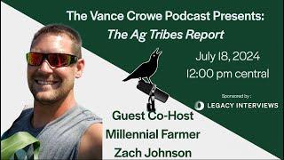 Ag Tribes Report: Millennial Farmer Zach Johnson; Derecho, Rural VP Candidate July 18, 2024