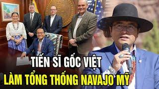 Tiến sĩ gốc Việt trở thành vị tổng thống trẻ nhất ở Navajo Mỹ | Sài Gòn Xưa