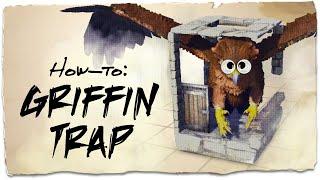 How to build a Griffin Taming Trap (ASE)