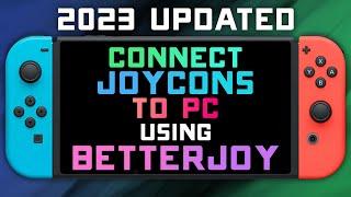 How to Connect Joycons to PC w/ BETTERJOY Driver - 2023 Updated Guide