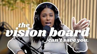 THIS IS WHY YOUR VISION BOARD ISN'T WORKING | Because I Love You Podcast Ep. 50