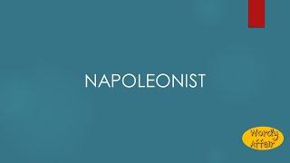 Napoleonist Meaning