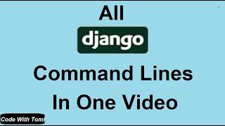 All Django Command Lines In One Video