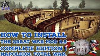 How to Install The Great War Mod 6.2 Complete Edition | Napoleon: Total War