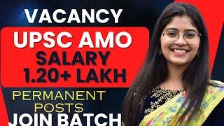Permanent Posts | UPSC AMO Vacancy | Golden Chance for Ayurveda Aspirants |
