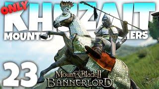 KHUZAIT HORSE ARCHER ONLY! - Mount and Blade II: Bannerlord - Part 23