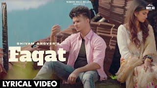 FAQAT (Lyrical Video) Shivam Grover | Laakshi | Hindi Song | Sad Song