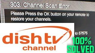 Dishtv hd 303 channel Scan error | 303 channel Scan error dishtv